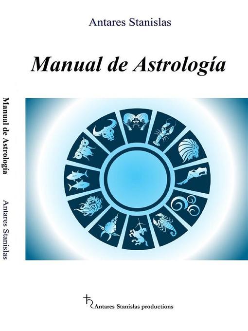 Title details for Manual de Astrología by Antares Stanislas - Available